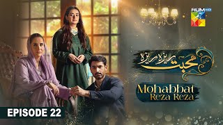 Mohabbat Reza Reza  Episode 22  13th November 2024   Mirza Zain Baig amp Minsa Malik   HUM TV [upl. by Yla259]