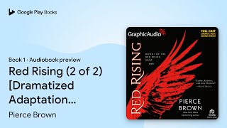 Red Rising 2 of 2 Dramatized Adaptation… by Pierce Brown · Audiobook preview [upl. by Seagrave258]