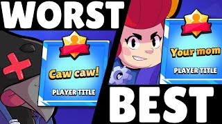 BEST amp WORST Titles in Brawl Stars [upl. by Alford248]