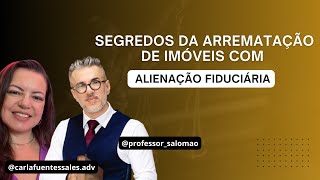 📄 Os Segredos da Arrematação de Imóveis com Alienação Fiduciária  Com Carla Fuentes [upl. by Gavan]