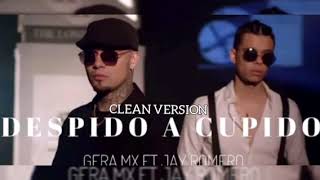 Despido A Cupido Clean Version Gera MX Jay Romero [upl. by Abdulla265]