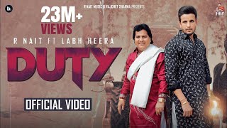 DUTY  Official Video  R Nait ft Labh Heera  MixSingh  Inder Chhajli  Bukka Jatt  Punjabi Song [upl. by Viviyan]