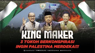 KING MAKER  PALESTINA MERDEKA Dimata Mardigu Wowiek Abraham Samad Ustadz Bachtiar Nasir [upl. by Hazlip]