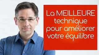 La MEILLEURE technique pour améliorer votre équilibre et pour éviter les blessures et les chutes [upl. by Nirtiak]