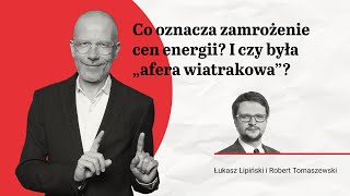 Temat tygodnia Co oznacza zamrożenie cen energii I czy była „afera wiatrakowa” [upl. by Rosenblum]