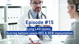 Science Says 15 Long LAD lesion  Scoring balloon eases DES amp DCB implantation [upl. by Amehsat]