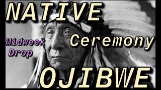 Native American OJIBWE Ceremony [upl. by Anyl]