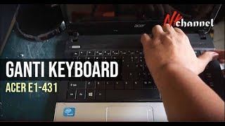 Cara ganti keyboard acer e1 431  acer e1 431 keyboard change [upl. by Ahsinik854]