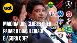 MAIORIA DOS CLUBES DA SÉRIE A QUER PARAR O BRASILEIRÃO DE IMEDIATO E AGORA CBF [upl. by Ynnhoj]