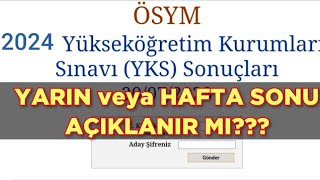 2024 YKS SONUÇLARININ YARINCuma veya HAFTA SONU AÇIKLANMA İHTİMALİ [upl. by Annorah]