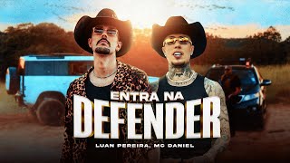 Luan Pereira MC Daniel  Entra Na Defender Clipe Oficial [upl. by Ileek]