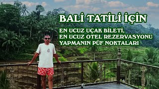 BALİ TATİLİ İÇİN UCUZ UÇAK BİLETİ VE UCUZ OTEL NASIL BULUNUR [upl. by Ellac202]