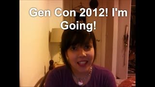 Gen Con 2012 Im going [upl. by Annaihs]