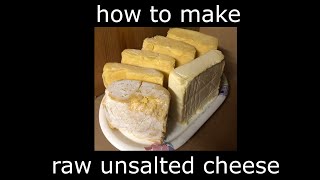 how to make raw unsalted cheese [upl. by Rehpotsirh]