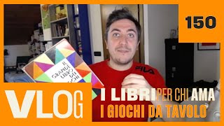 I libri da leggere per chi ama i Giochi da Tavolo  Vlog 150 [upl. by Itnaihc379]