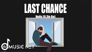 Helix ft Zin Bo  Last Chance Lyrics Video [upl. by Prober]