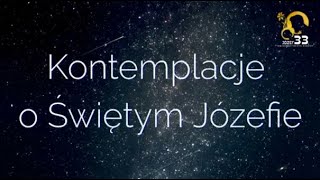 Dziewiąta kontemplacja o św Józefie [upl. by Aeslehs]