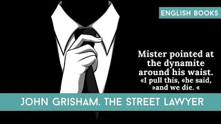 The Street Lawyer by John Grisham [upl. by Atnoed658]