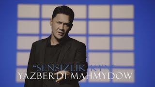 Yazberdi Mahmydow  Sensizlik kyn • 4K Video ULTRA HD [upl. by Neelrac171]