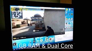 Counter Strike Global Offensive CSGO on 1GB Ram amp Dual Core [upl. by Eelrac]