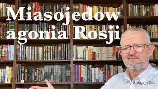 Miasojedow agonia Rosji [upl. by Anerbes]