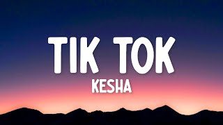 Kesha  TiK ToK Lyrics [upl. by Arytas]