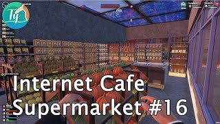 Internet Cafe amp Supermarket Sim 16Puissance Internet au Max On Remplit les Rayons du Supermarché🛒 [upl. by Ntsyrk]