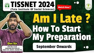 TISSNET 2024  Am I Late   How To Start My Preparation   September Onwards tissnet [upl. by Namlak]