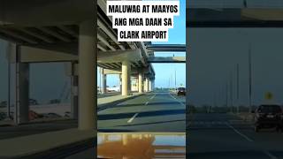 MALUWAG AT MAAYOS ANG MGA DAAN SA CLARK AIRPORT [upl. by Annaeg]