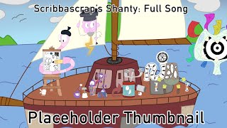 Scribbascrap’s Shanty  Full Song Takeapart Island [upl. by Dowd502]