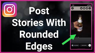 How To Post Instagram Story With Rounded Corners [upl. by Fry]