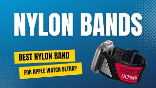 Best Apple Watch Ultra Nylon Bands [upl. by Dlanor]