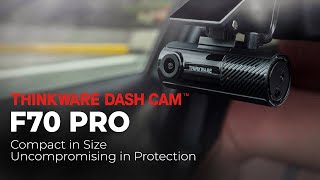 Introducing THINKWARE F70 PRO Dash Cam  Compact in Size Uncompromising in Protection [upl. by Lobel]