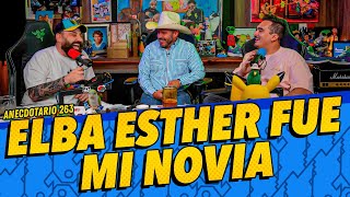 Anecdotario 263  Elba Esther fue mi novia Ft Edson Zuñiga El norteño [upl. by Gurevich182]