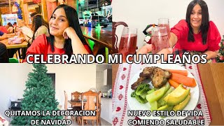 ASÍ CELEBRE MI CUMPLEAÑOS  QUITANDO LA DECORACION DE NAVIDAD  NUEVO ESTILO DE VIDA COMIDA SANA [upl. by Mctyre]