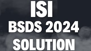 ISI BSDS 2024 Question  04 Paper Solutions With Explanations [upl. by Yeneffit142]