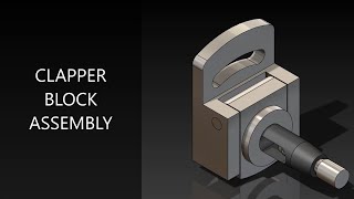 Clapper Block Assembly in SolidWorks  SOLIDWORKS TUTORIAL [upl. by Ikilisav]