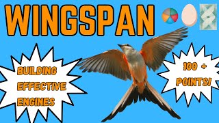 Wingspan Strategy How To Play and Build Effective Engines 100 Points [upl. by Nicholas]