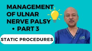 Management of ulnar nerve palsy Part 3 Static procedures for correction of claw deformity [upl. by Ive]