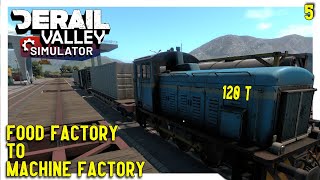 DM3Food Factory to Machine Factory 120t  Derail Valley  Ep5 [upl. by Corine]