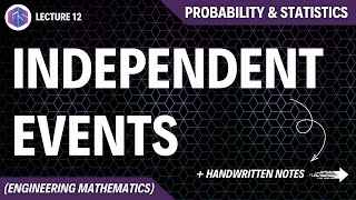 Lec12 Independent Events with example  Probability and Statistics [upl. by Ennoved]