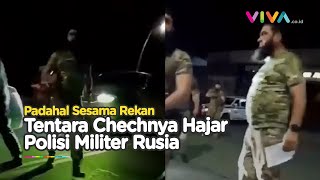 Hampir Baku Tembak Pasukan Elit Chechnya Hajar Polisi Militer Rusia [upl. by Ruel]