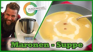 Herbstliche Maronensuppe  Thermomixrezepte aus dem Wunderkessel [upl. by Ynottirb]