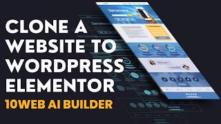 Clone Any Website To WordPress Elementor With 10web AI Builder 2024 Tutorial [upl. by Ym]