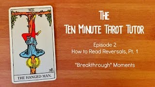 Ep 2 Ten Minute Tarot Tutor quotHow to Read Reversed Tarot Cards Pt1 quot [upl. by Stevana]