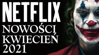 NETFLIX  NOWOŚCI kwiecień 2021 Co warto obejrzeć [upl. by Antin]