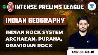 Indian Rock System  Archaean Purana Dravidian Rock  Lec 3  IPL  UPSC CSE 2023  Anirudh Malik [upl. by Nnairol598]