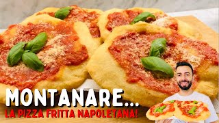 MONTANARE  LA PIZZA FRITTA NAPOLETANA  FACILE E VELOCE Ricetta Completa [upl. by Fita]