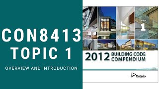 CON8413 TOPIC 1 OVERVIEW OF 2012 ONTARIO BUILDING CODE [upl. by Sol]