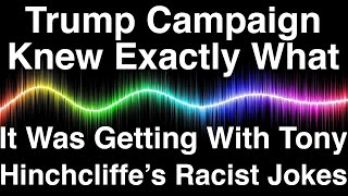 Trump Campaign Knew Exactly What It Was Getting With Tony Hinchcliffe’s Racist Jokes NEVER APOLOGIZE [upl. by Hakaber]